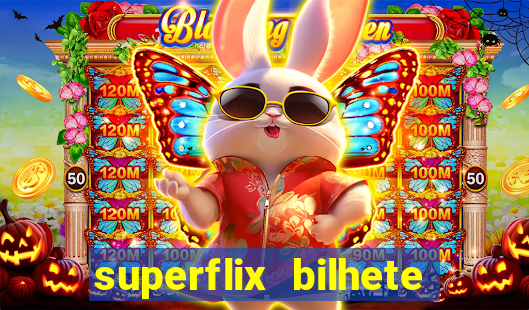 superflix bilhete de loteria